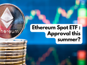 ETF Ethereum Spot:  Approval this summer? - Crypto Recap